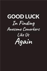 Good Luck In Finding Awesome Coworkers