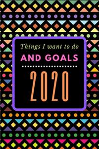 Things I Want To Do and Goals 2020