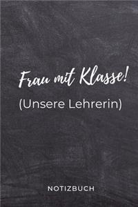 Frau Mit Klasse! (Unsere Lehrerin) Notizbuch