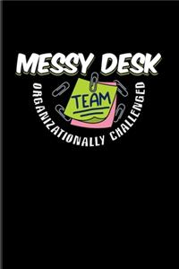 Messy Desk Team Organizationally Challenged