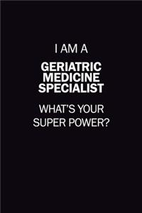 I Am A Geriatric medicine specialist, What's Your Super Power?
