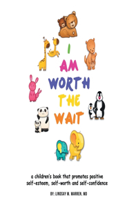 I Am Worth the Wait