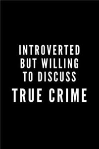 Introverted But Willing To Discuss True Crime