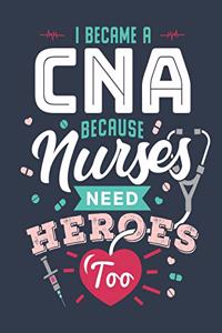 I Became A CNA Because Nurses Need Heroes Too