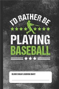 I'd Rather Be Playing Baseball - Blood Sugar Logbook Diary