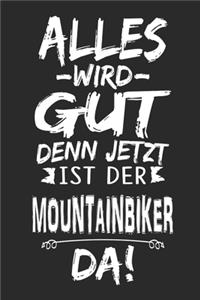 Alles wird gut denn jetzt ist der Mountainbiker da