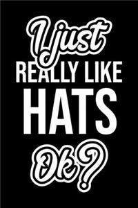 I Just Really Like Hats Ok?