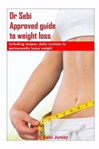 Dr Sebi Approved Guide To Weight Loss