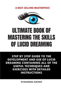 Ultimate Book of Mastering the Skills of Lucid Dreaming