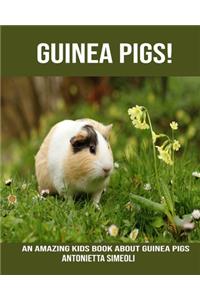 Guinea pigs! An Amazing kids Book About Guinea pigs