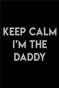 Keep Calm I'm The Daddy