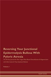 Reversing Your Junctional Epidermolysis Bullosa With Pyloric Atresia