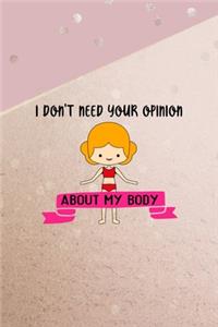 I Don't Need Your Opinion About My Body