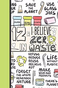 12 & I Believe In Zero Waste