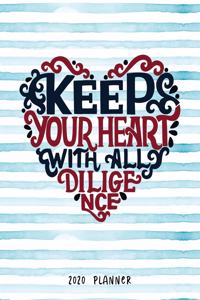 Keep Your Heart With All Diligence 2020 Planner