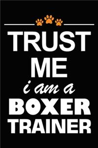 Trust Me I Am A Boxer Trainer