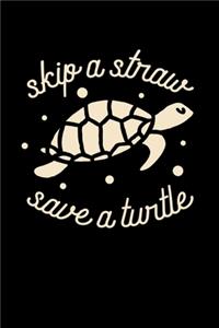 Skip a Straw Save a Turtle