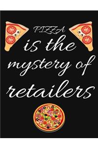 PIZZA is the mystery of retailers