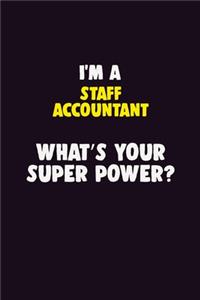 I'M A Staff Accountant, What's Your Super Power?