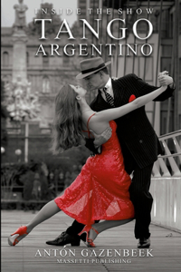 Inside The Show Tango Argentino