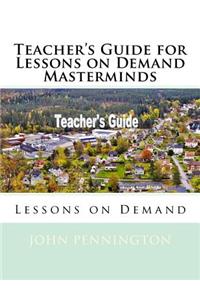 Teacher's Guide for Lessons on Demand Masterminds