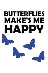 Butterflies Make's Me Happy