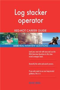 Log stacker operator RED-HOT Career Guide; 2528 REAL Interview Questions