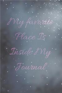 My Favorite Place Is Inside My Journal