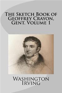 The Sketch Book of Geoffrey Crayon, Gent. Volume 1
