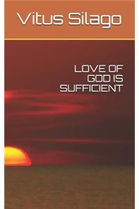Love of God Is Sufficient