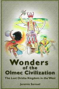 Wonders of the Olmec Civilization