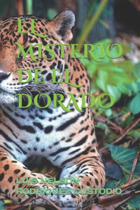 EL MISTERIO DE EL DORADO Luis Nelson Rodríguez