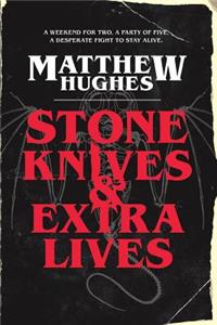 Stone Knives & Extra Lives