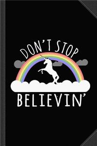 Don't Stop Believin Unicorn Journal Notebook