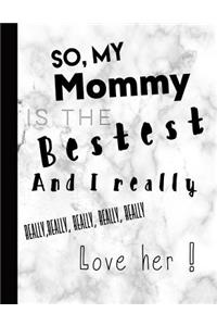 So My Mommy Is the Bestest