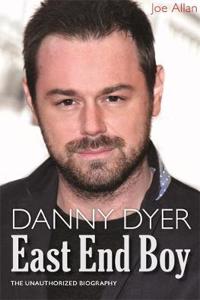 Danny Dyer: East End Boy