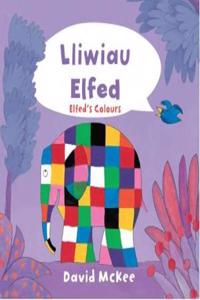 Cyfres Elfed: Lliwiau Elfed / Elfed's Colours