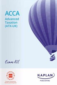 ADVANCED TAXATION (FA21) - EXAM KIT