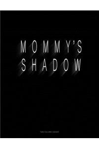 Mommy's Shadow