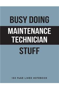 Busy Doing Maintenance Technician Stuff