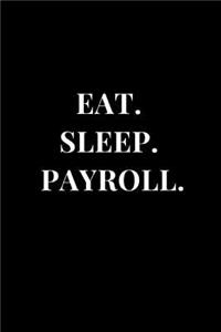 Eat. Sleep. Payroll.