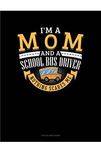 I'm a Mom and a School Bus Driver - Nothing Scares Me: Two Column Ledger