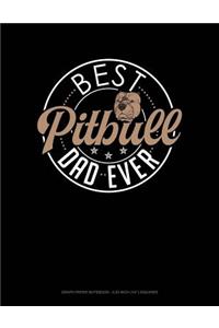 Best Pitbull Dad Ever