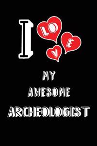 I Love My Awesome Archeologist