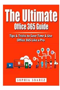 The Ultimate Office 365 Guide