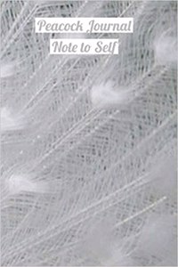 Peacock Journal Note to Self
