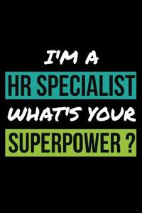 I'm a HR Specialist What's Your Superpower?: Notebook, Ruled, Funny Human Resources Work Notebook, Sarcastic Office, for Coworkers, HR Managers, HR Assistants