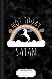 Not Today Satan Composition Notebook