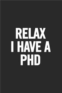 Relax I Have a PhD