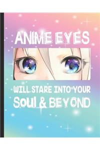 Anime Eyes Will Stare Into Your Soul and Beyond
